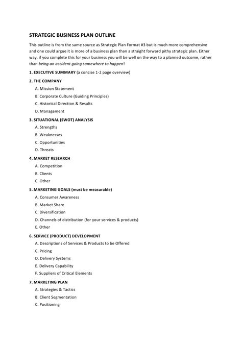The table is intended to provide you with a simple format upon which to base your business plan. 12. Strategic Business Plan Outline