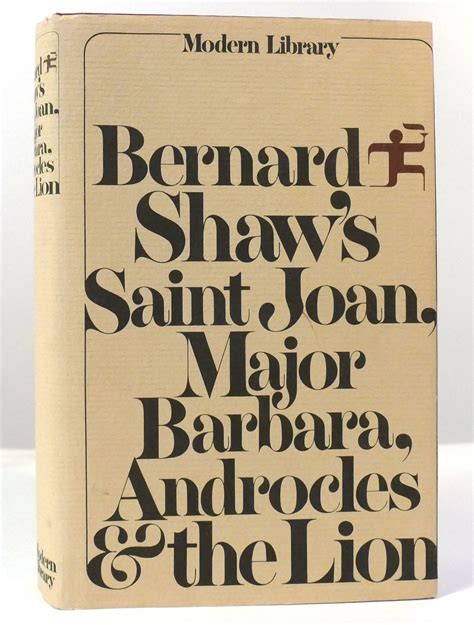 Bernard Shaws Saint Joan Major Barbara Androcles And The Lion Modern