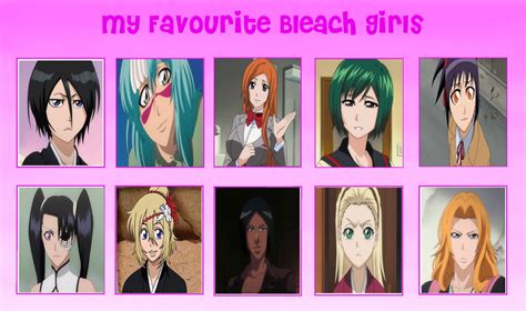 Favorite Bleach Girls Characters By Dragonprince18 On Deviantart