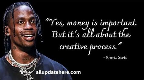 Travis Scott Quotes About Life Success Song Diary Love Travis