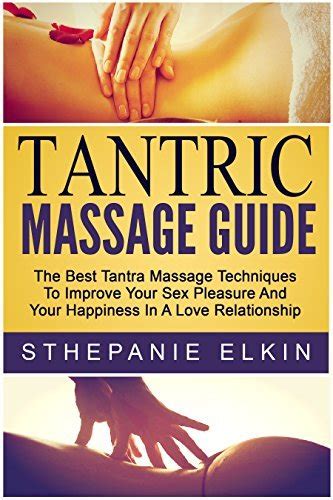 tantric massage guide the best tantra massage techniques to improve your sex pleasure and your