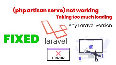 FIXED Laravel Artisan Server Php Artisan Serve Taking Too Much Loading Or Not Working