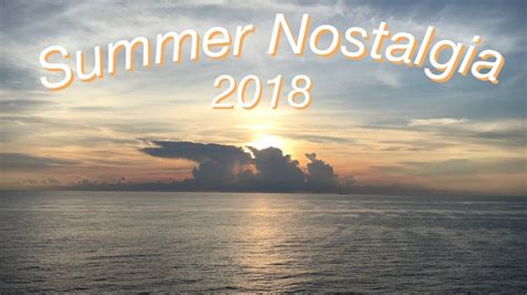 Summer Nostalgia 2018 Youtube