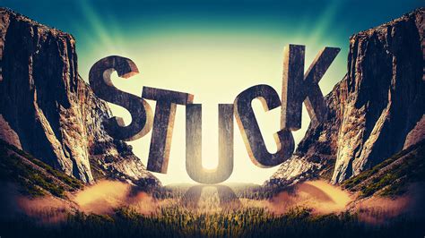Top Reasons Youre Stuck In Life Get Unstuck Inspirational Perspective