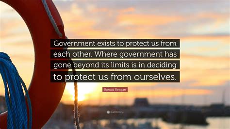 Ronald Reagan Quote Government Exists To Protect Us From Each Other