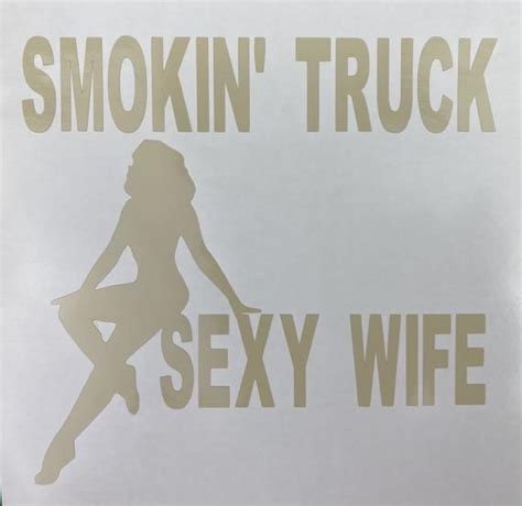 Smokin Truck Sexy Wife Vinyl Decal Car Window Decal Etsy Car Window