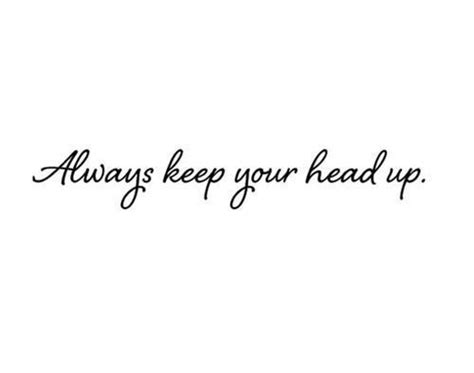 Always Keep Your Head Up Pictures Photos And Images For Facebook