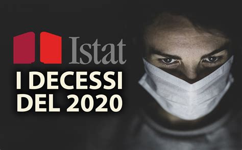 Istat Superati I Mila Decessi Totali Nel Ecco L Impatto