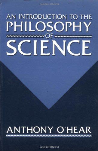 Introduction To The Philosophy Of Science By Anthony Ohear Main
