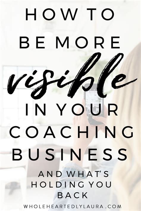 How To Be More Visible In Your Coaching Business And Whats Holding