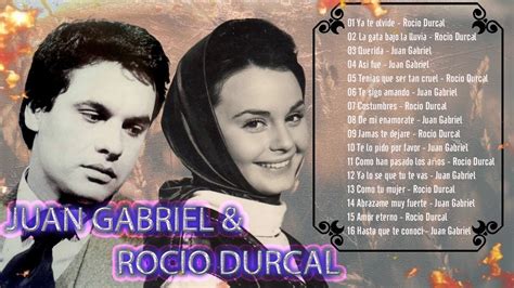 ROCIO DURCAL Y JUAN GABRIEL EXITOS SUS MEJORES ROMANTICAS INOLVIDABLES