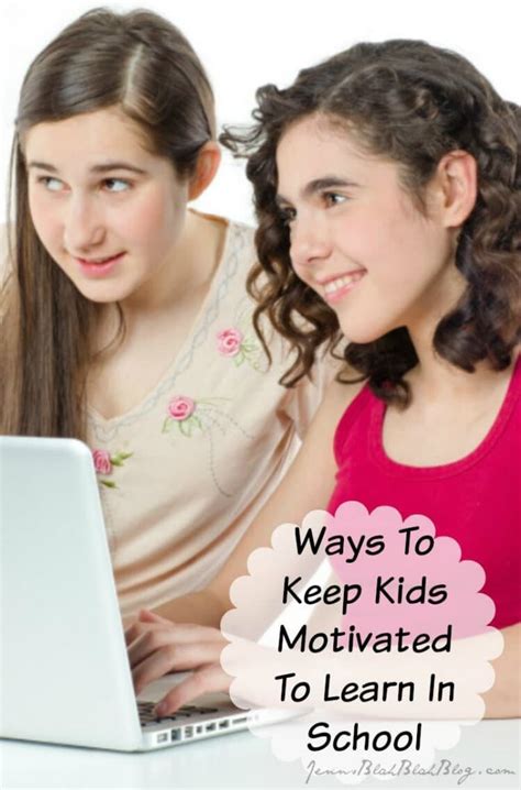 10 Ways To Keep Kids Motivated To Learn In School Jenns Blah Blah Blog