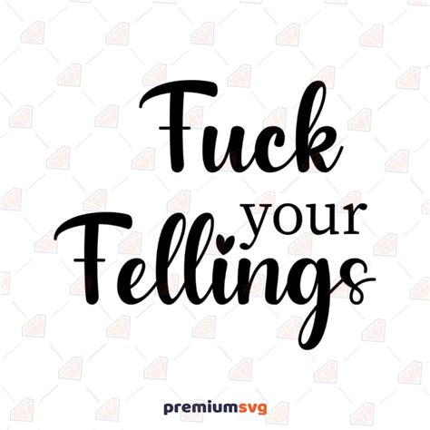 Fuck Your Feelings SVG Design PremiumSVG