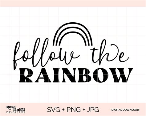 Follow The Rainbow Svg Rainbow Svg Positivity Svg Dreamy Etsy