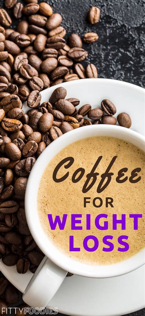 How Coffee Can Speed Up Weight Loss Fittyfoodies