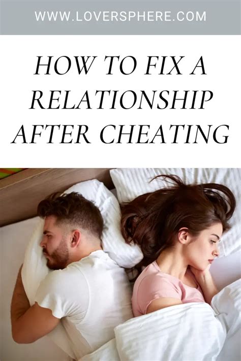 How To Fix A Relationship After Cheating Lover Sphere