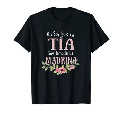 No Soy Solo La Tia Soy Tambien La Madrina Madre Camiseta