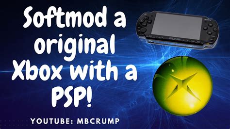 Learn How To Softmod A Original Xbox With A Psp Or Usb Drive Youtube