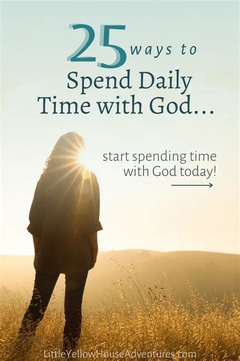25 Tips For Spending Time With God Enrich Your Walk With God In 2020 Biblical Encouragement
