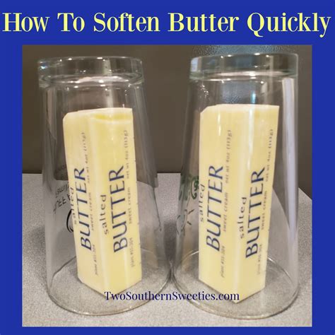How To Soften Butter Quickly Two Southern Sweeties