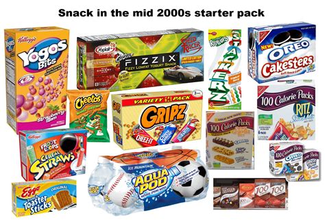 Snack In The Mid 2000s Starter Pack Rstarterpacks