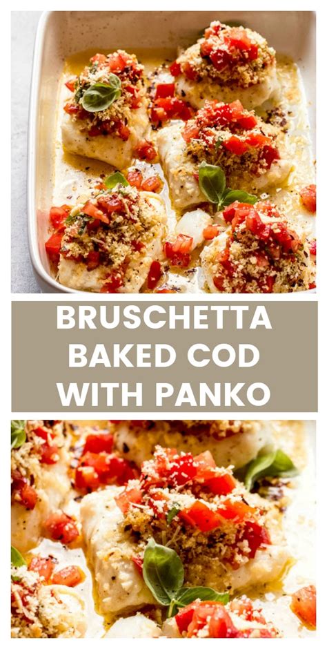 Panko breadcrumbs give these simple baked fish fillets a crunchy coating, and cooking them in the oven is easy and quick. Bruschetta Baked Cod with Panko | Recipe | Baked cod, Easy ...