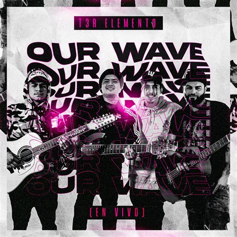 Our Wave En Vivo Ep álbum De T3r Elemento En Apple Music