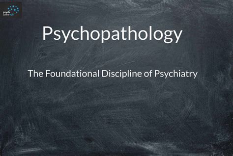 Psychopathology The Foundational Discipline Of Psychiatry