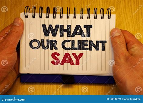 Word Writing Text What Our Client Say Business Concept For Customers