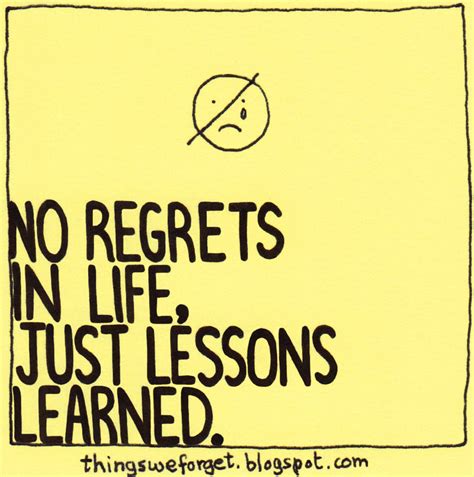 Things We Forget 1130 No Regrets In Life Just Lessons Learned
