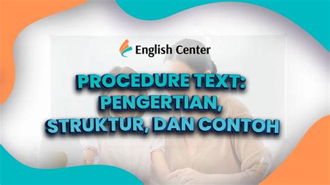 Procedure Text Pengertian Struktur Dan Contoh English Center