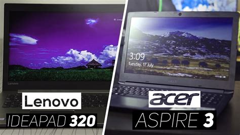 Lenovo Ideapad 320 Vs Acer Aspire 3 2018 Which Is The Better Budget