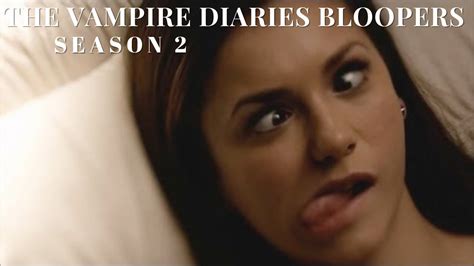 The Vampire Diaries Bloopers Season 2 Guaranteed To Make Your Day
