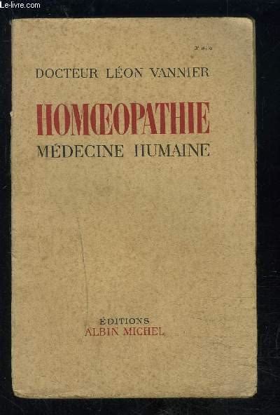 HOMEOPATHIE MEDECINE HUMAINE by VANNIER LEON Dr: bon ...