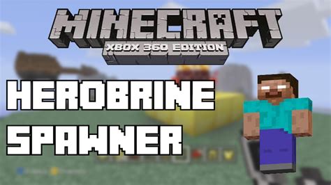 Minecraft Xbox 360 Herobrine Spawner The Truth Youtube
