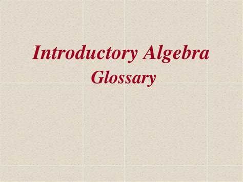 Ppt Introductory Algebra Glossary Powerpoint Presentation Free