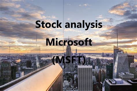 Stock Analysis Microsoft MSFT