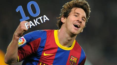 10 Fakta Tentang Lionel Messi Youtube