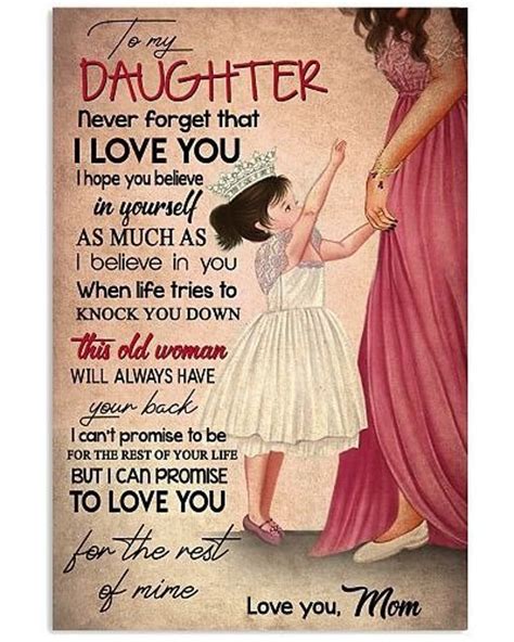 To My Daughter Never Forget That I Love You I Hope You Believe In