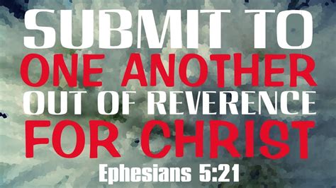 Submit To One Another Out Of Reverence For Christ Ephesians 521