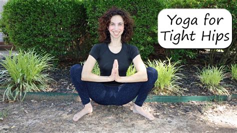 yoga for tight hips youtube