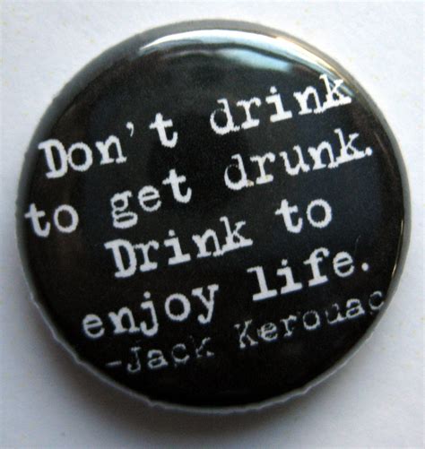 Jack Kerouac Quotes On Drinking Quotesgram