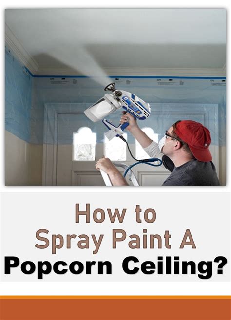 Other suggestions tips for scraping your popcorn ceiling without making a mess. How To Spray Paint Popcorn Ceiling Correctly? | Painting ...