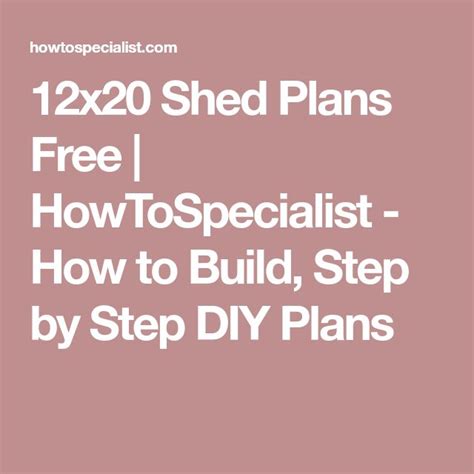 12x20 Shed Plans Free Howtospecialist How To Build Step By Step