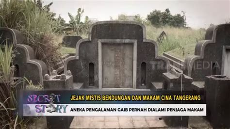 Jejak Sejarah Kuburan Cina Di Tangerang Secret Story 14 11 22 Youtube