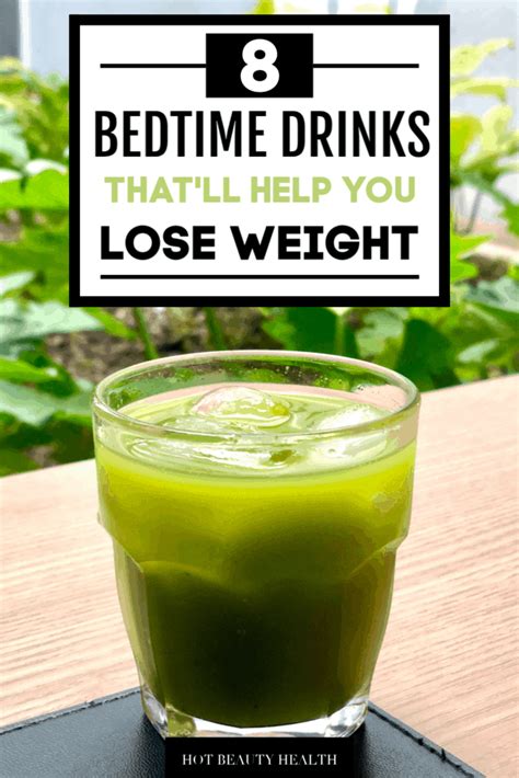 8 Bedtime Drinks That Will Help You Lose Weight Hot Beauty Health