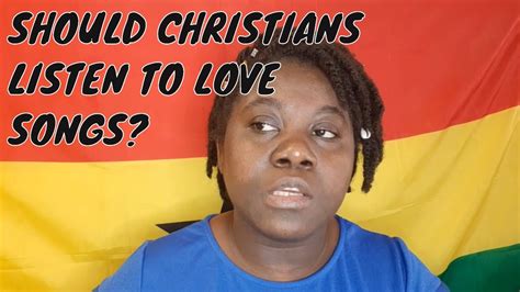 should christians listen to love songs youtube