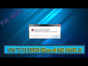 How To Fix Unarc Dll And Isdone Dll Error Code While Installing Games Windows