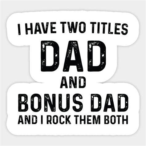 Step Dad Fathers Day T Step Dad I Have Two Titles Dad And Step