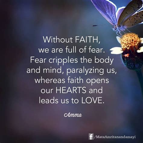 Without Faith We Are Full Of Fear Fear Cripples The Body And Mind